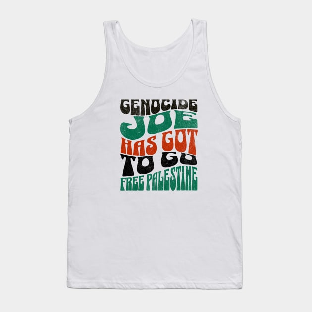 Genocide Joe has Got to Go, Free Palestine, Ceasefire Now Tank Top by sarcasmandadulting